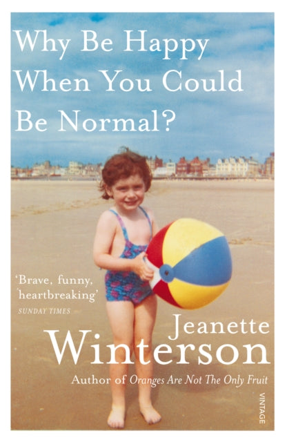 Jeanette Winterson - Why Be Happy When You Could Be Normal? - Paperbac