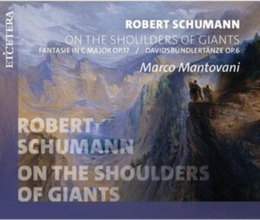 Marco Mantovani - Robert Schumann: On the Shoulders of Giants Fantasie i