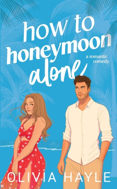 Hayl - How to Honeymoon Alone - New paperback or softback