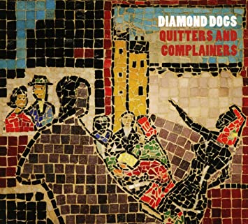 DIAMOND DOGS - QUITTERS & COMPLAINERS - CD