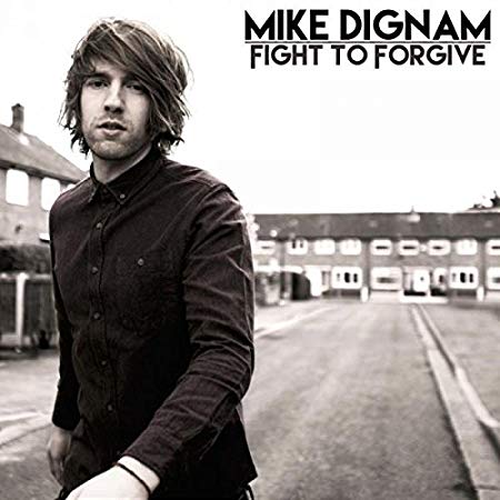 Mike Dignam - Fight to Forgive - CD