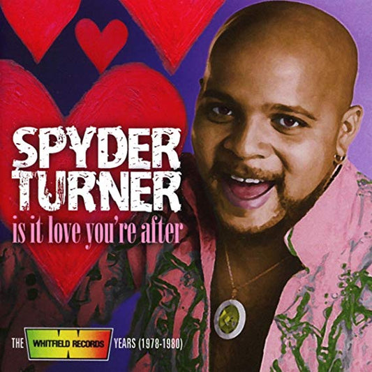 Spyder Turner - Is It Love You're After (The Whitfield Records Years (
