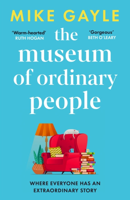 Mike Gayl - Museum of Ordinary People   The uplifting new novel from t