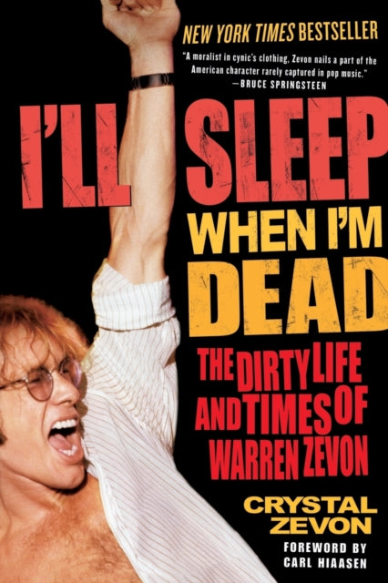 Crystal Zevon - I'll Sleep When I'm Dead : The Dirty Life and