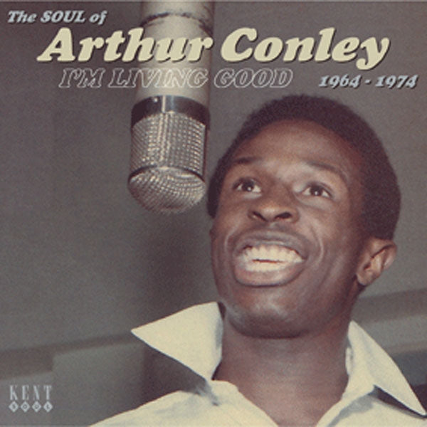 ARTHUR CONLEY - I’M LIVING GOOD  1964-1974 - THE SOUL OF - CD