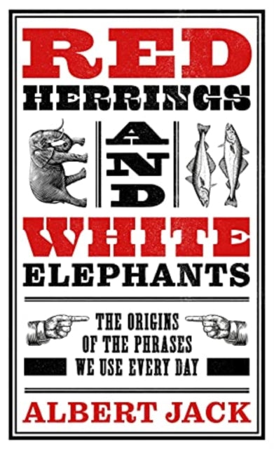Albert Jack - Red Herrings And White Elephants : The Origins of the Ph