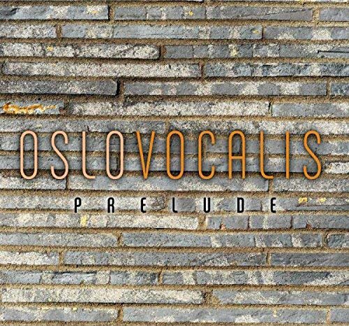 Oslo Vocalis - : Prelude - CD