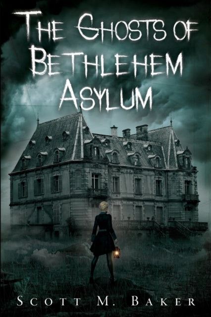 Baker - Ghosts of Bethlehem Asylum - New paperback or softback
