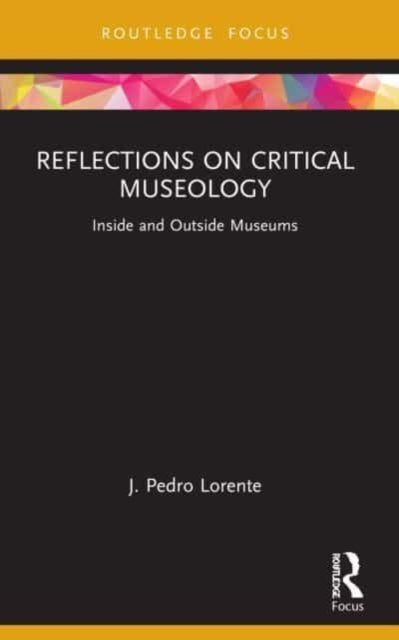 J.Pedro Lorent - Reflections on Critical Museology   Inside and Outsid