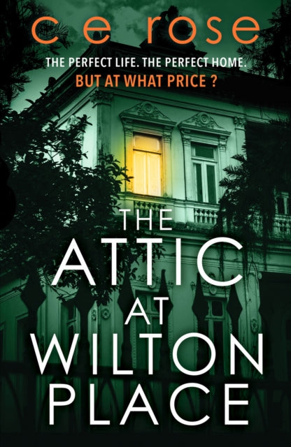 CE Rose - Attic at Wilton Place : A haunting tale of family secrets th