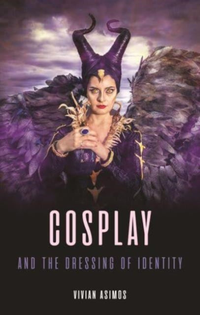 Vivian Asimos - Cosplay and the Dressing of Identity - New Hardback