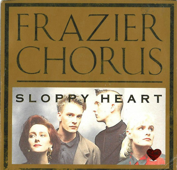 Frazier Chorus - Sloppy Heart - Used Vinyl Record 7"