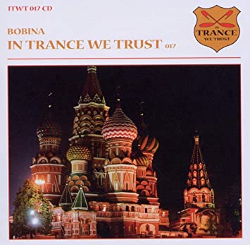 Bobina - In Trance We Trust 017 - New CD
