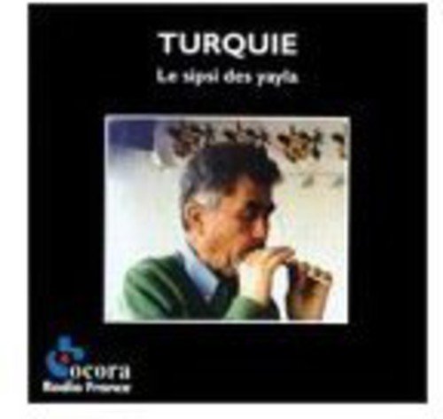 VARIOUS ARTISTS - TURQUIE - LE SIPSI DES YAYLA - CD