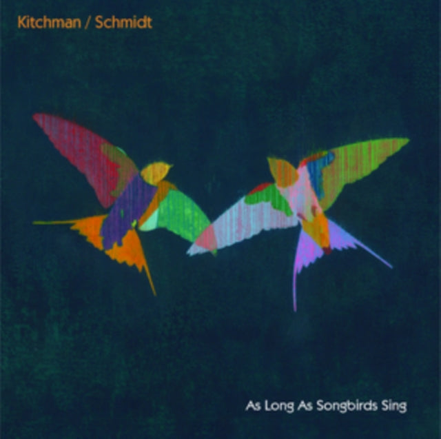 Kitchman/Schmidt - As Long As Songbirds Sing - CD