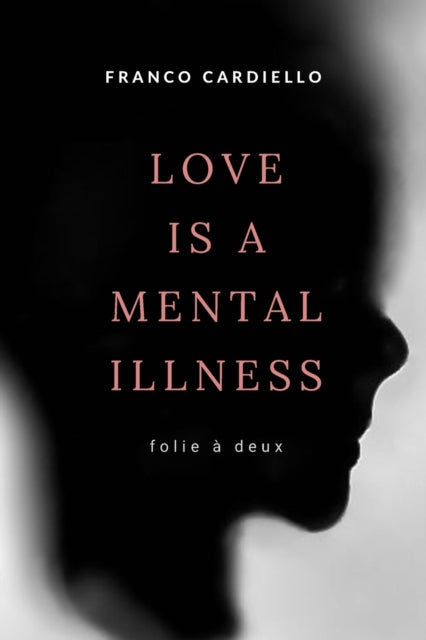 Cardiello - Love Is a Mental Illness - New paperback or softback
