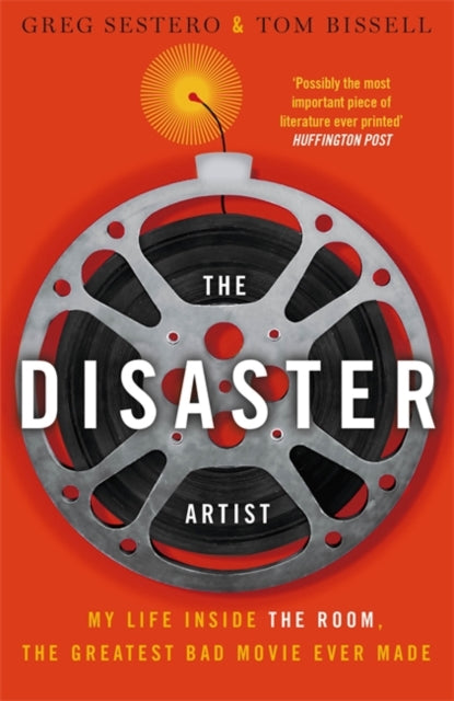 Tom Bissell - Disaster Artist : My Life Inside The Room, the Greatest
