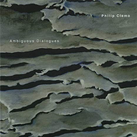 Philip Clemo - Ambiguous Dialogues - New CD