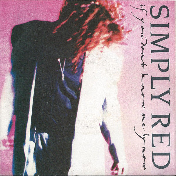 Simply Red - If You Don't Know Me By Now - Used Vinyl Record 7"