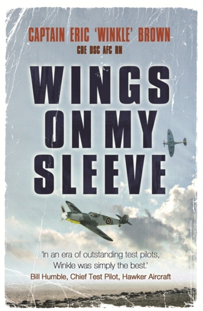 Captain Eric Brown - Wings on My Sleeve : The World's Greatest Tes