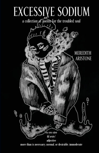 Ariston - Excessive Sodium  a collection of poems for the troubled sou