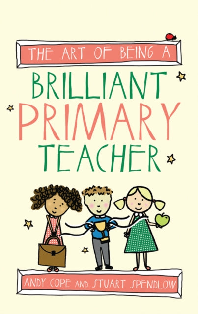 Stuart Spendlow - Art of Being a Brilliant Primary Teacher - New Paper