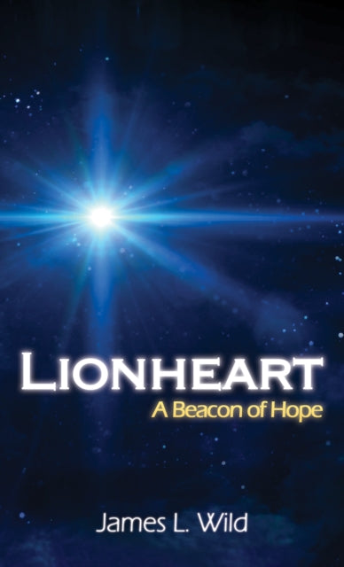 James L. Wild - Lionheart: A Beacon of Hope - Paperback