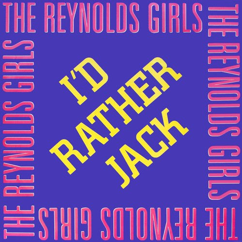 Reynolds Girls - I'd Rather Jack - Used Vinyl Record 12"