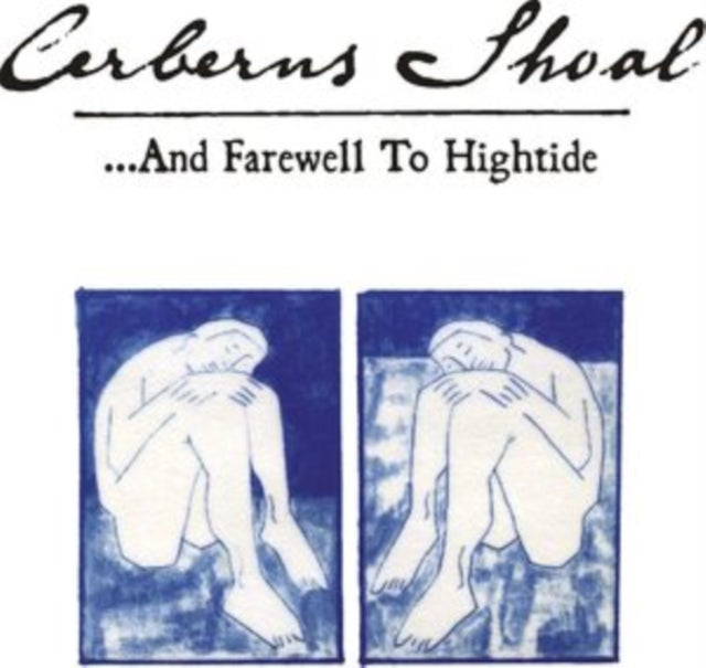 CERBERUS SHOAL - AND FAREWELL TO HIGHTIDE (DELUXE EXPANDED EDIT - Vin