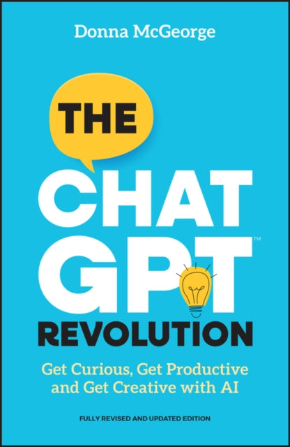 Donna McGeorge - ChatGPT Revolution : Get Curious, Get Productive and