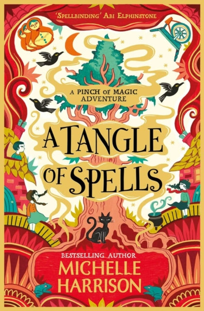 Michelle Harrison - A Tangle of Spells : Bring the magic home with the