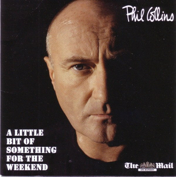 Phil Collins - A Little Bit Of Something For The Weekend - U