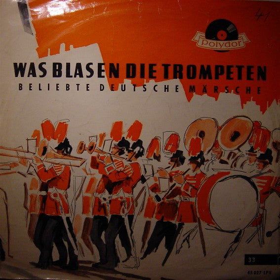 Blasorchester Hanns - Was Blasen Die Trompeten - Beliebte Deutsche Ma