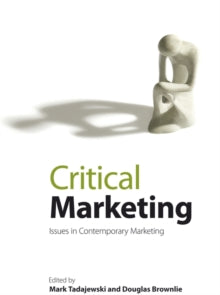 Critical Marketing : Issues in Contemporary Marketing - Paperback