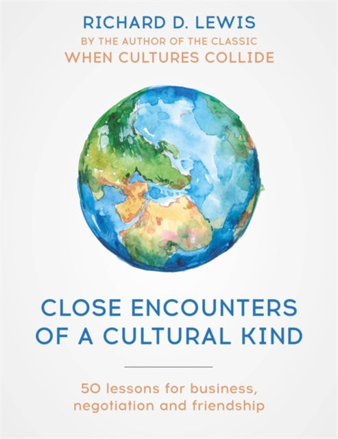 Richard Lewis - Close Encounters of a Cultural Kind : Lessons for busi