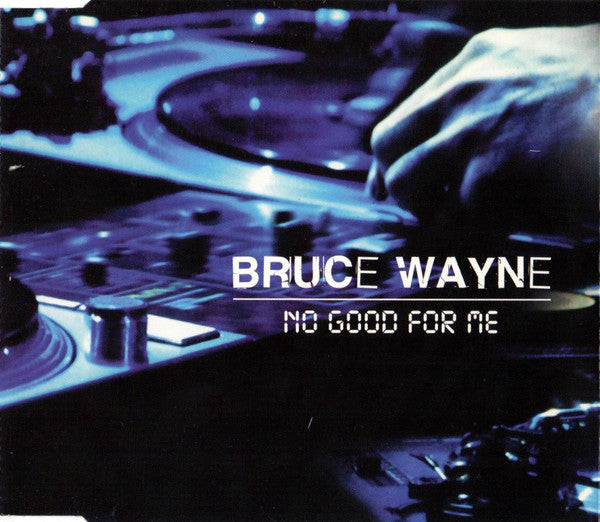 Bruce Wayne - No Good For Me - Used CD