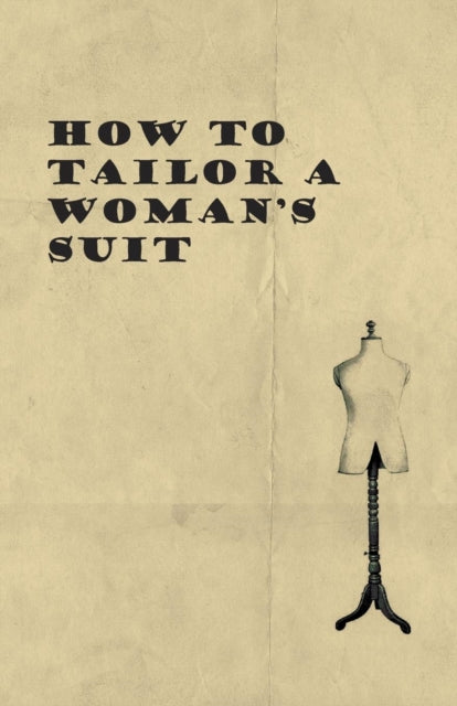 Anon - How to Tailor A Woman's Suit - New paperback or softback