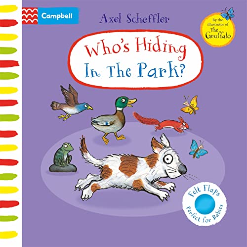 Axel Scheffler - Who's Hiding in the Park? : A Felt Flaps Book - B