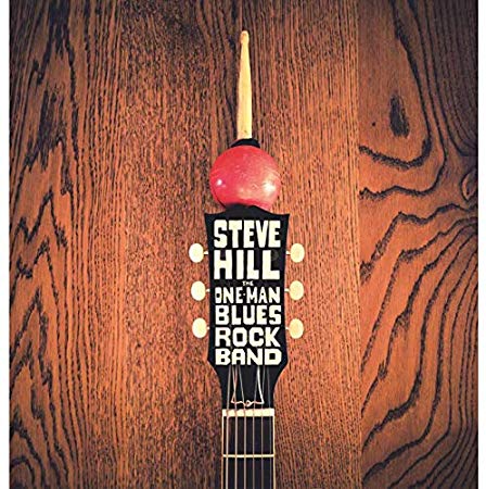 Steve Hill - One Man Blues Rock Band - CD