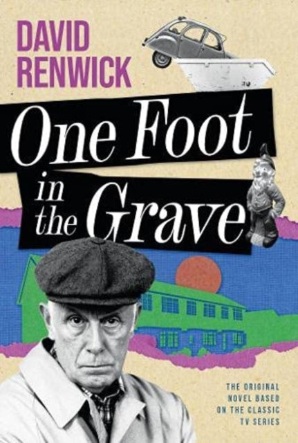 David Renwick - One Foot in the Grave - Hardback