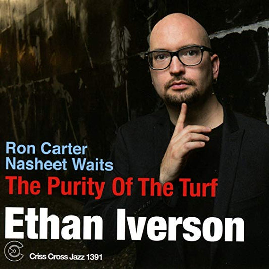 Ethan Iverson - The Purity Of The Turf - New CD