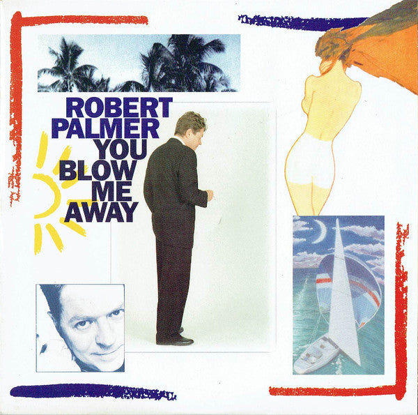Robert Palmer - You Blow Me Away - Used Vinyl Record 7"
