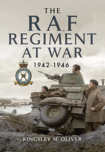 Kingsley M Oliver - RAF Regiment at War 1942-1946 - Paperback