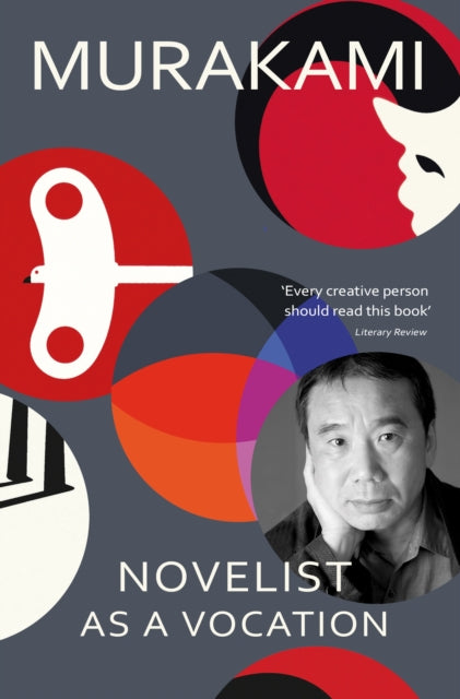 Haruki Murakami - Novelist as a Vocation : 'Every creative person