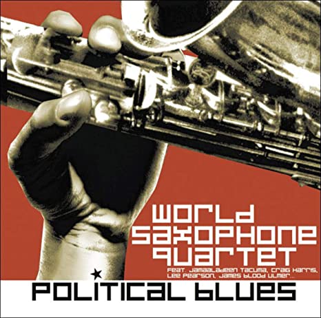 World Saxophone Quar - Political Blues - CD