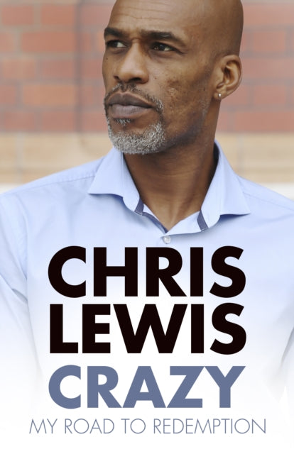 Chris Lewis - Crazy : My Road to Redemption - Paperback