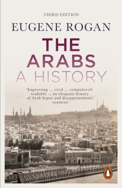 Eugene Rogan - Arabs : A History - Revised and Updated Edition - Paper