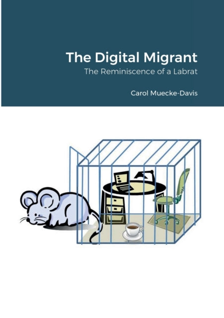 Muecke-Davis - Digital Migrant  The Reminiscence of a Labrat - New pap