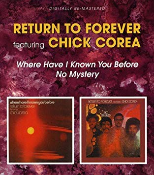 Return To Forever - Where Have I Known You Before / No Mystery - CD