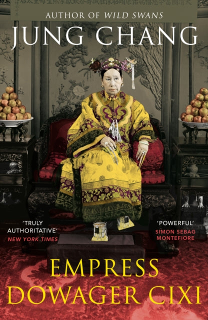 Jung Chang - Empress Dowager Cixi : The Concubine Who Launched Modern